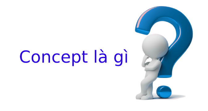 Concept là gì? Ý nghĩa của concept