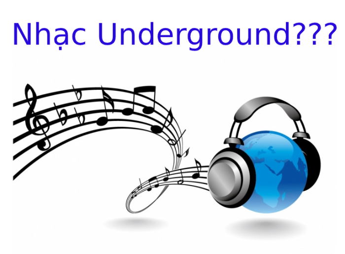 Nhạc Underground là gì? Tìm hiểu về nhạc Underground