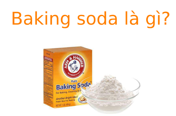 Baking soda là gì? Công dụng của Baking soda