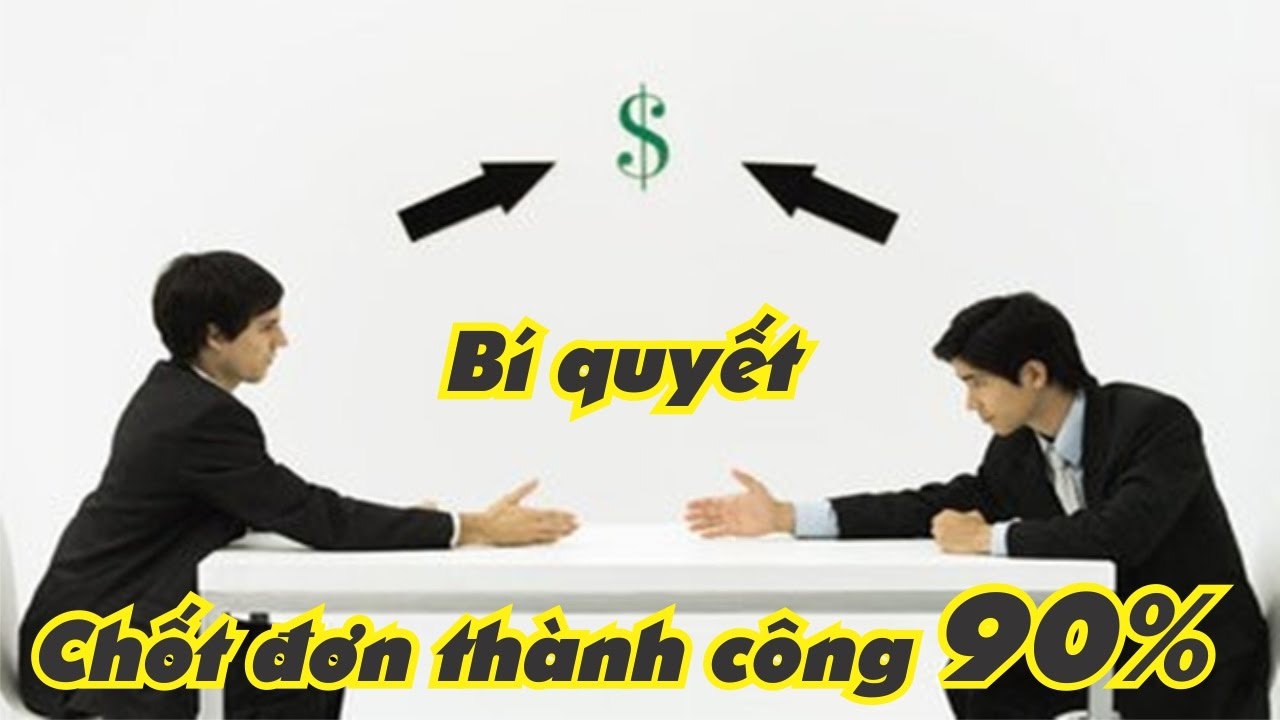 7 bí quyết chốt đơn hàng dễ như trở bàn tay