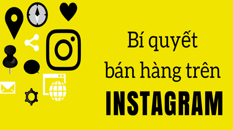 Bí Quyết Bán Hàng Thần Thánh Trên Instagram Không Phải Ai Cung Biết?