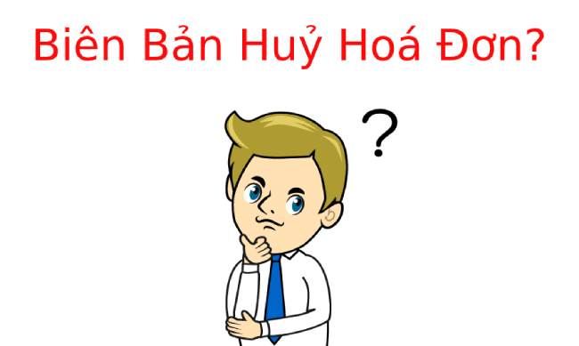 Biên bản hủy hóa đơn là gì? Thủ tục huỷ hoá đơn