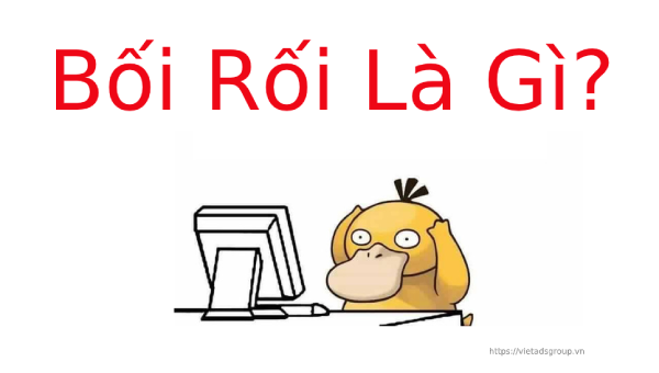 Bối Rối Là Gì? Hay Bối Rối Liệu Có Tốt?