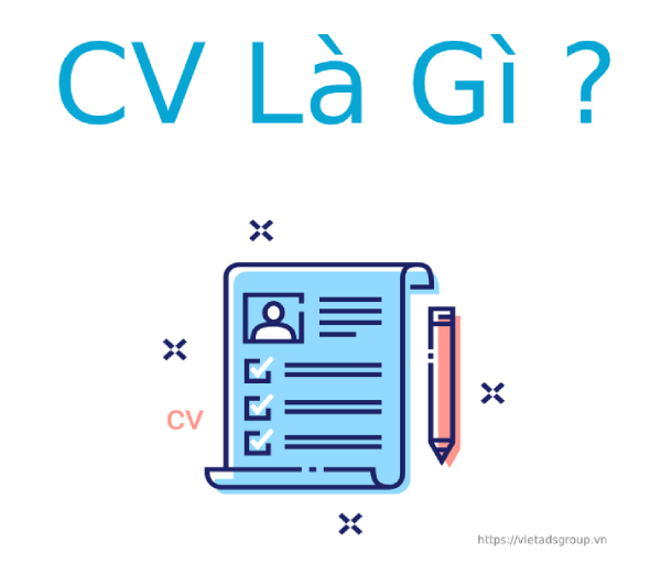 CV là gì? Nội dung cơ bản của CV