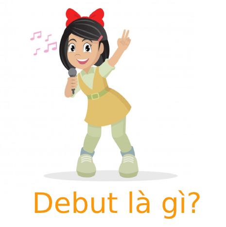 Debut là gì? Ý nghĩa của debut