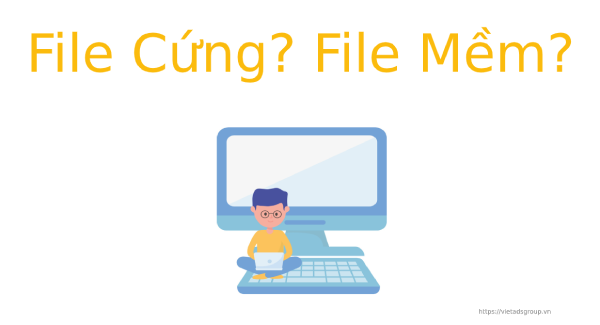 Sự khác biệt giữa File cứng và File mềm là gì?