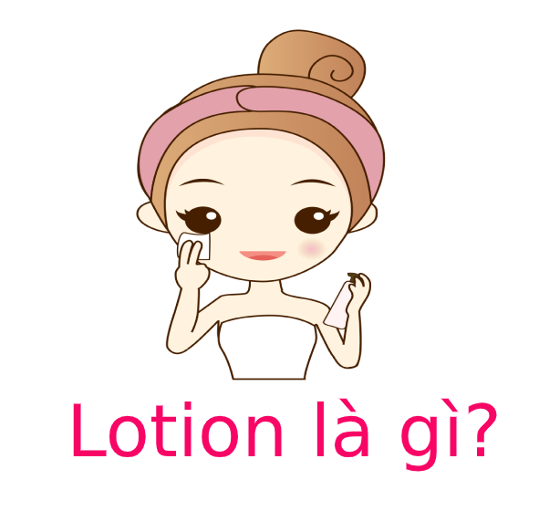Lotion là gì? Hướng dẫn sử dụng lotion đúng cách