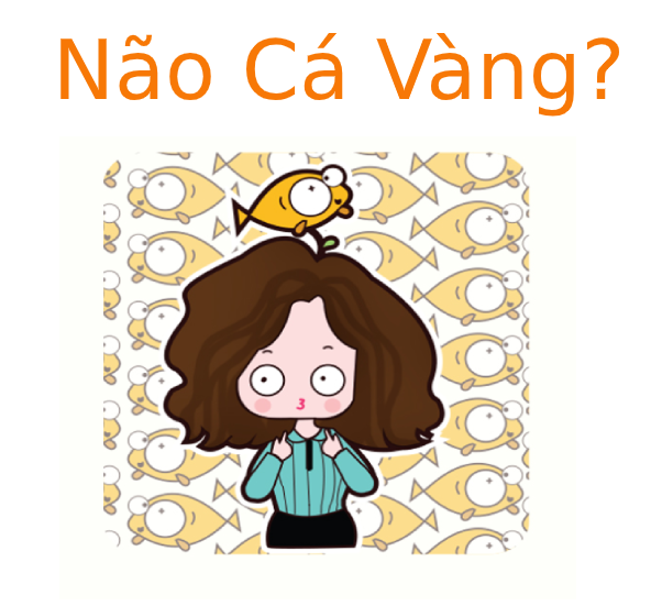 Não cá vàng là gì? Dấu hiệu của người bị não cá vàng