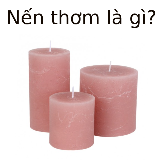 Nến thơm là gì và những tác dụng tuyệt vời của nến thơm?