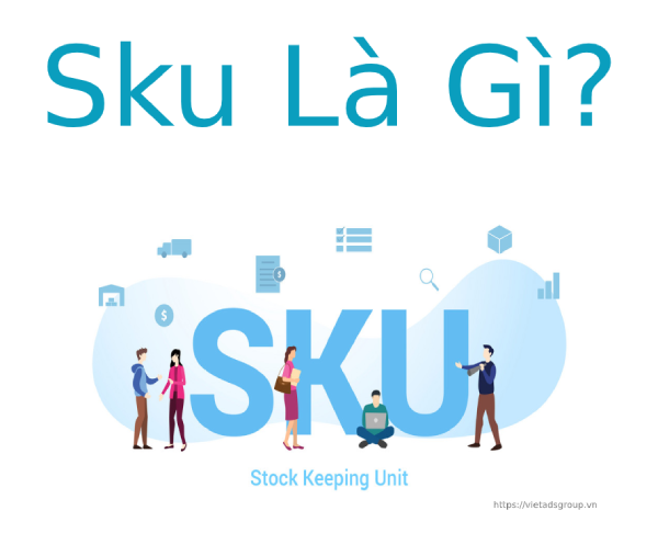 SKU là gì?  Cách đặt tên SKU