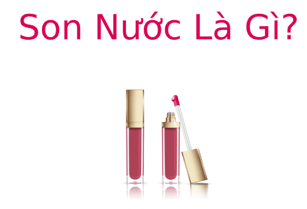 Son Nước là gì? Tìm hiểu về Son Nước