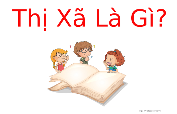 Thị Xã Huyện và Thị Trấn cái nào lớn hơn?