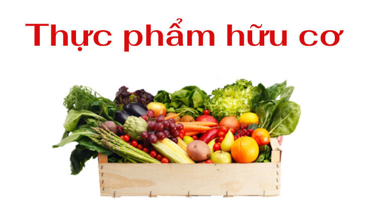 Thực phẩm hữu cơ là gì? Một số thông tin cơ bản về thực phẩm