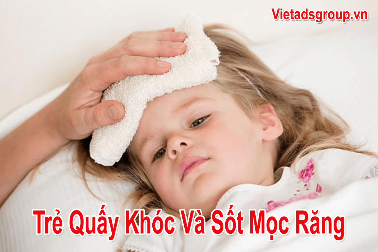 Mẹ Nên làm Gì Khi Trẻ Quấy Khóc Và Sốt Mọc Răng