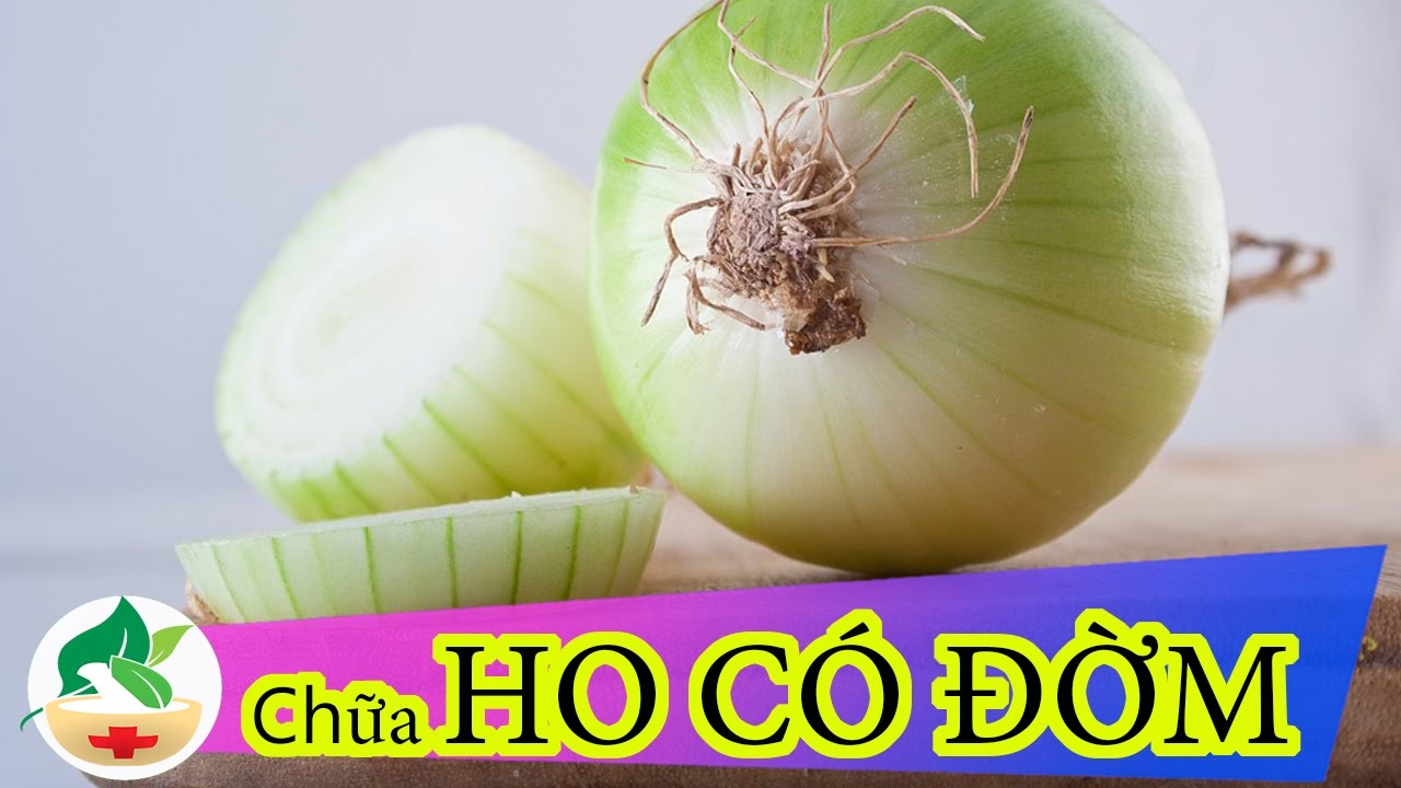 Trị Ho Dứt Điểm Sau 5 Ngày Nhờ Bài Thuốc Dân Gian Bằng Hành Tây