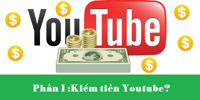 Kiếm Tiền Từ Quảng Cáo Youtube?