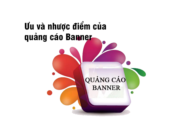 Ưu và nhược điểm của quảng cáo banner