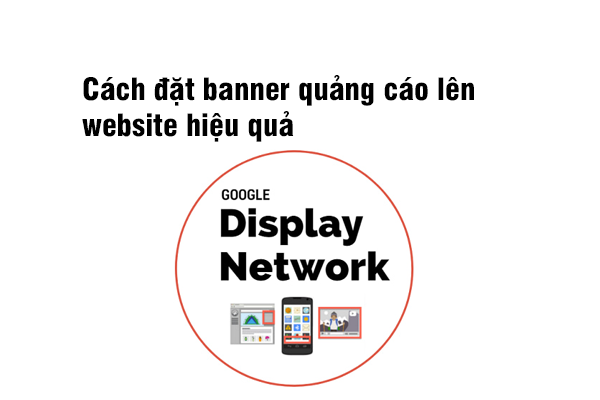 Cách đặt banner quảng cáo lên web hiệu quả