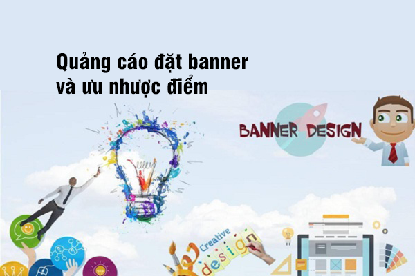 Quảng cáo đặt banner và ưu nhược điểm