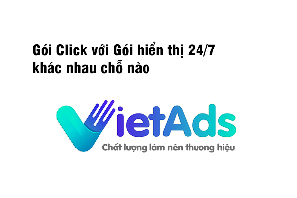 Gói click với gói hiển thị 247 khác nhau chỗ nào?