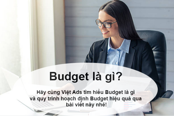 Budget là gì và quy trình hoạch định Budget hiệu quả?