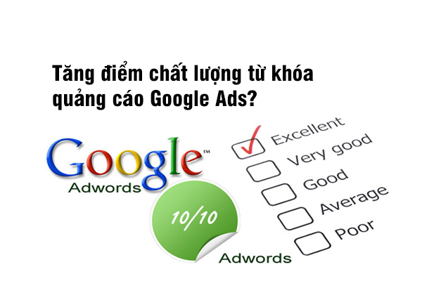 Tăng điểm chất lượng từ khóa quảng cáo Google Ads?