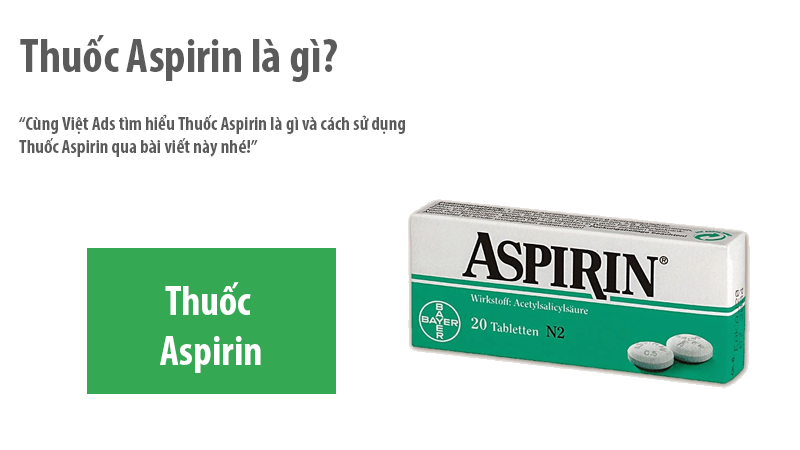 Thuốc Aspirin là gì và cách sử dụng Thuốc Aspirin?