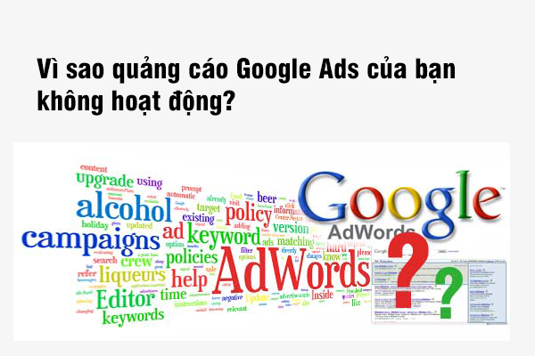 Vì sao quảng cáo Google Ads của bạn không hoạt động?