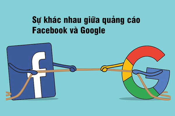 Sự khác nhau giữa quảng cáo Facebook và Google?