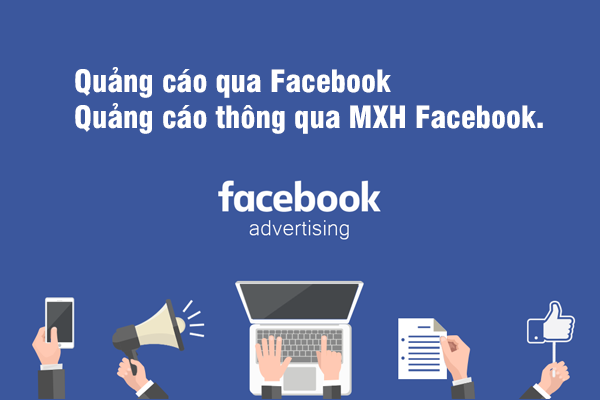 Quảng cáo qua Facebook | Quảng cáo thông qua MXH Facebook.