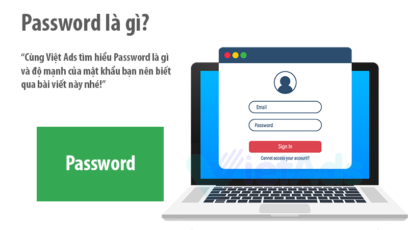 Password là gì và độ mạnh của mật khẩu bạn nên biết?
