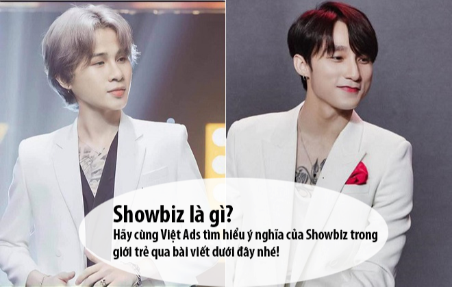 Showbiz là gì và ý nghĩa của Showbiz trong giới trẻ?