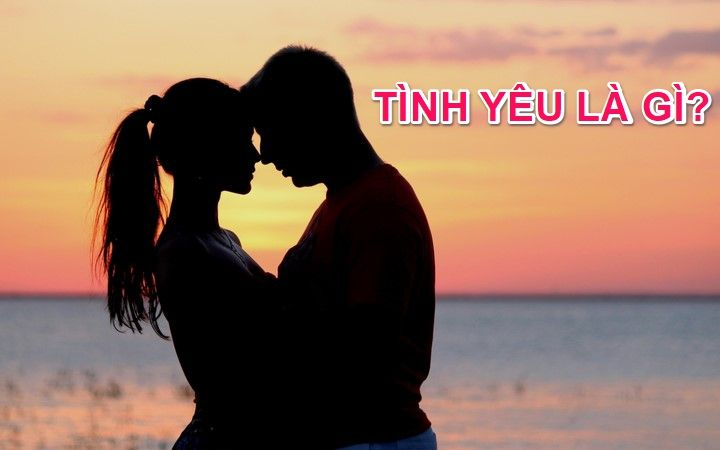 Định nghĩa là gì? Bạn đã thật sự biết tình yêu là gì?
