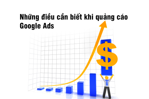 Những điều cần biết khi quảng cáo Google Ads