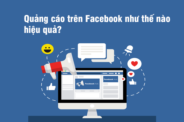 Quảng cáo trên Facebook như thế nào hiệu quả?