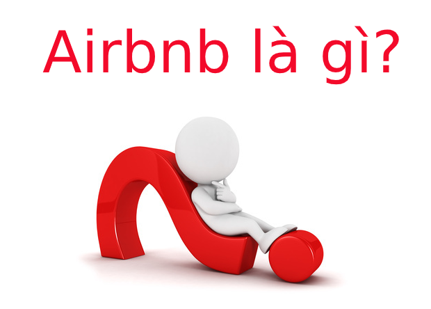 Airbnb là gì? Tìm hiểu về Airbnb