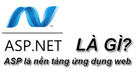 ASP.Net là gì và những ưu điểm ngôn ngữ lập trình ASP NET?