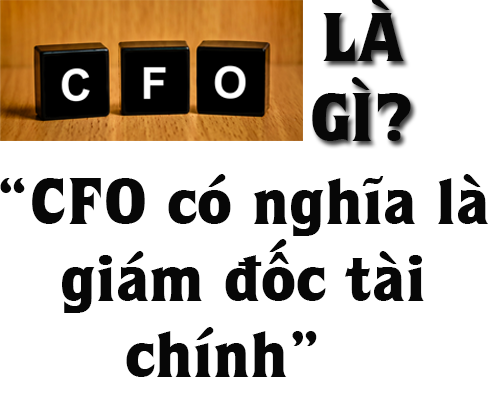 CFO Là Gì? Khái Niệm Là Gì?