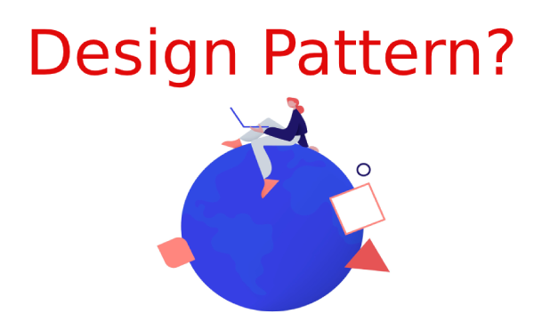 Design Pattern là gì? Lợi ích khi sử dụng Design Pattern