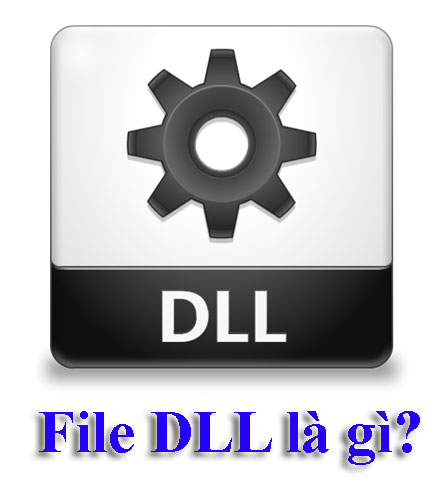 File DLL Là Gì? Tìm Hiểu Về File DLL Là Gì?