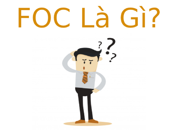 FOC là gì? Bản chất của dịch vụ FOC