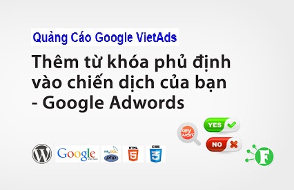 Giảm Chi Phí Từ Việc Sử Dụng Từ Khóa Phủ Định Trong Quảng Cáo Google