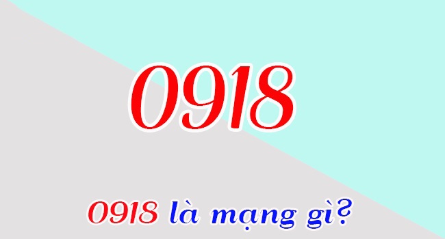 0918 là mạng gì? Cách chọn sim số đẹp đầu số 0918