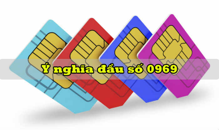 0969 là mạng gì? Đầu số 0969 có ý nghĩa gì mà nhiều người dùng