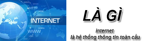 Internet là gì? Những nhà cung cấp internet uy tín ở Việt Nam?