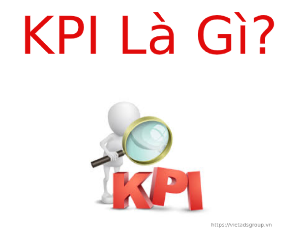 KPI là gì? Ưu nhược điểm của KPI