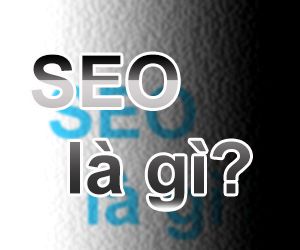 Nghề SEO Là Gì? Tìm Hiểu Về Nghề SEO Là Gì?