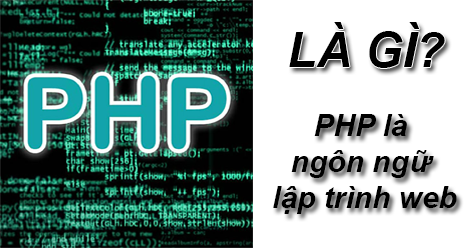 PHP Là Gì? Khái Niệm PHP Là Gì?