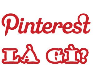 Pinterest Là Gì? Mạng Xã Hội Pinterest Là Gì?