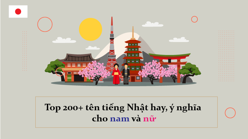 Top 200+ tên tiếng Nhật hay, ý nghĩa cho nam và nữ